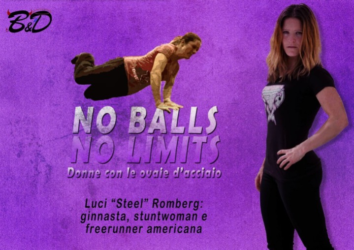 Luci "Steel" Romberg è una ginnasta, stuntwoman e freerunner americana.